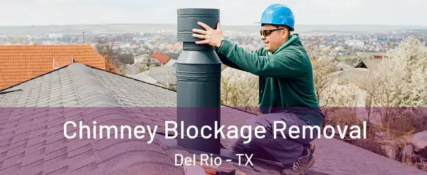 Chimney Blockage Removal Del Rio - TX