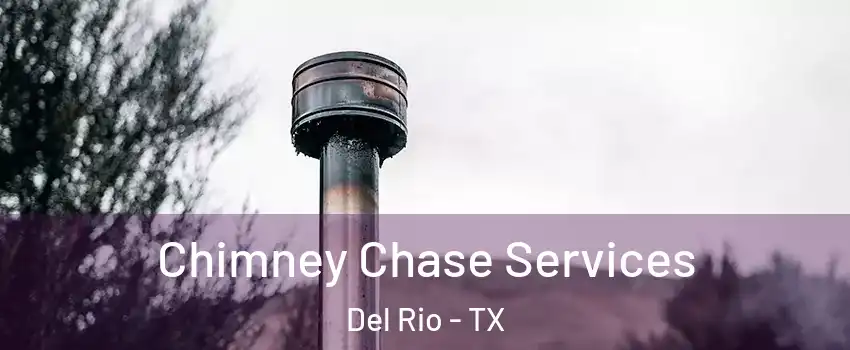  Chimney Chase Services Del Rio - TX