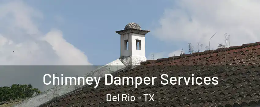  Chimney Damper Services Del Rio - TX