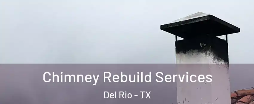  Chimney Rebuild Services Del Rio - TX