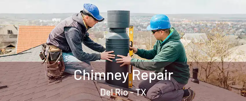  Chimney Repair Del Rio - TX