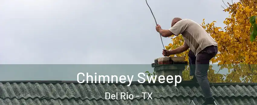  Chimney Sweep Del Rio - TX