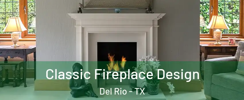  Classic Fireplace Design Del Rio - TX