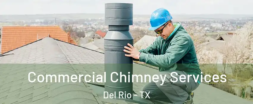  Commercial Chimney Services Del Rio - TX