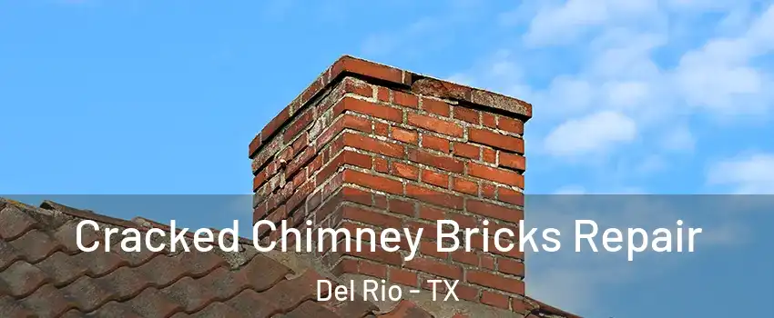  Cracked Chimney Bricks Repair Del Rio - TX