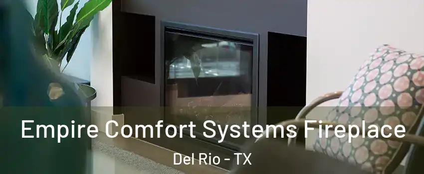  Empire Comfort Systems Fireplace Del Rio - TX