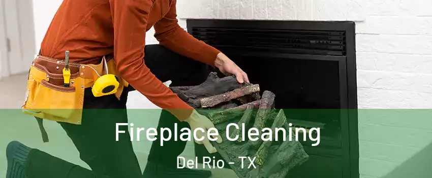  Fireplace Cleaning Del Rio - TX