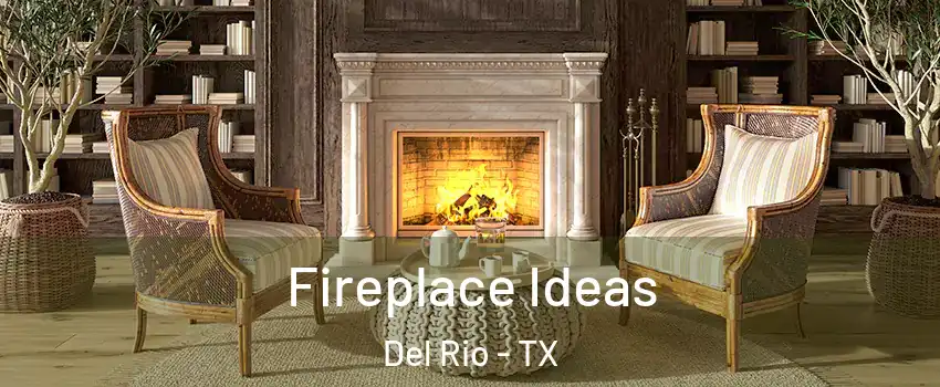  Fireplace Ideas Del Rio - TX