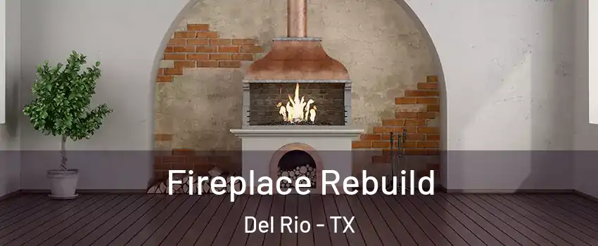  Fireplace Rebuild Del Rio - TX