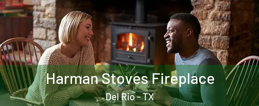  Harman Stoves Fireplace Del Rio - TX