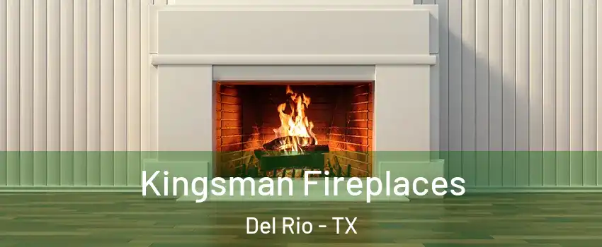  Kingsman Fireplaces Del Rio - TX