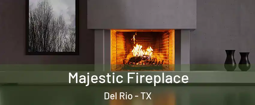  Majestic Fireplace Del Rio - TX