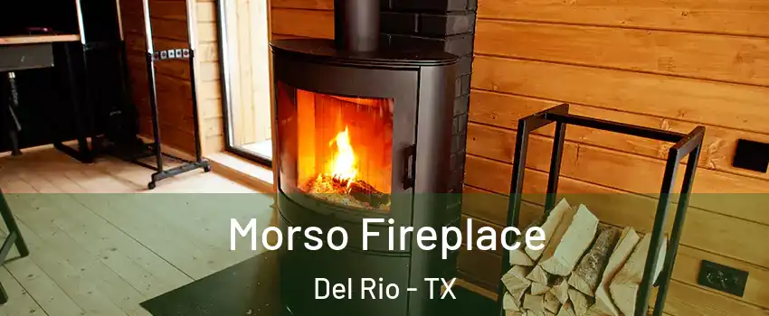 Morso Fireplace Del Rio - TX
