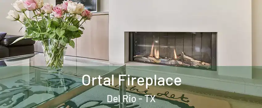 Ortal Fireplace Del Rio - TX