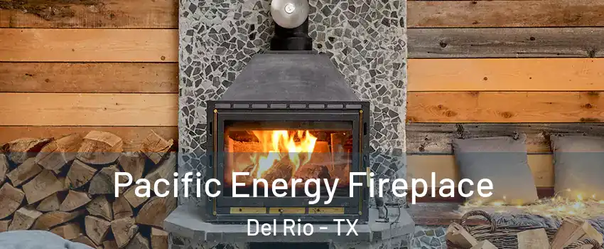  Pacific Energy Fireplace Del Rio - TX