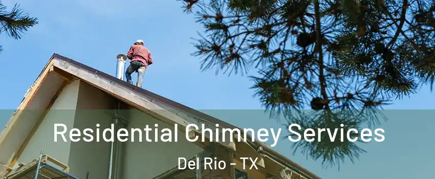  Residential Chimney Services Del Rio - TX
