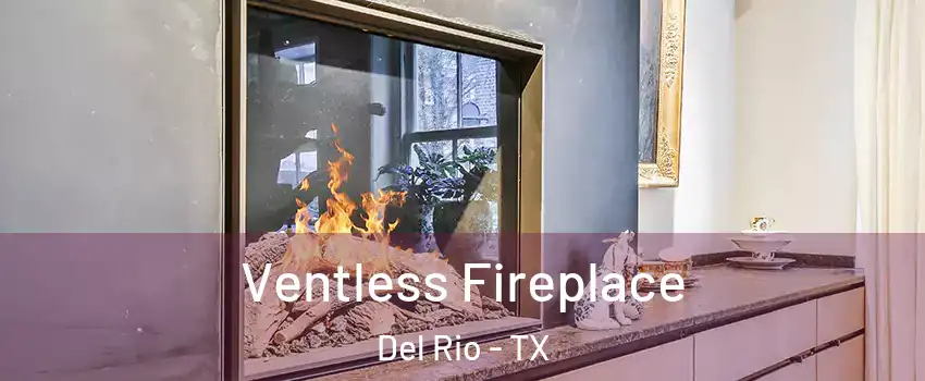  Ventless Fireplace Del Rio - TX