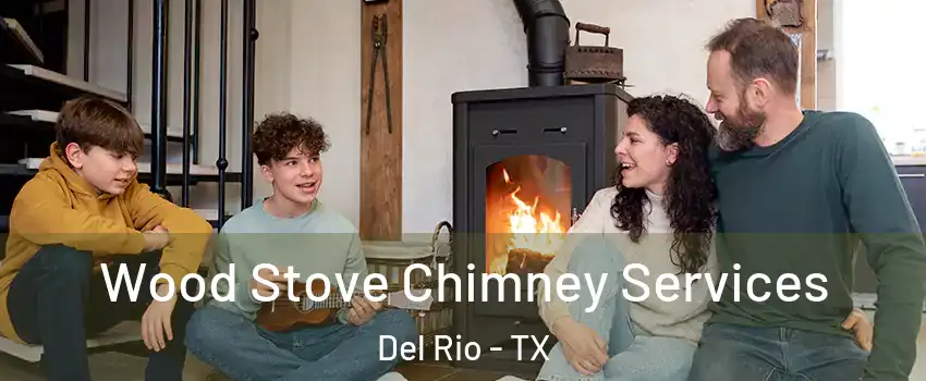  Wood Stove Chimney Services Del Rio - TX
